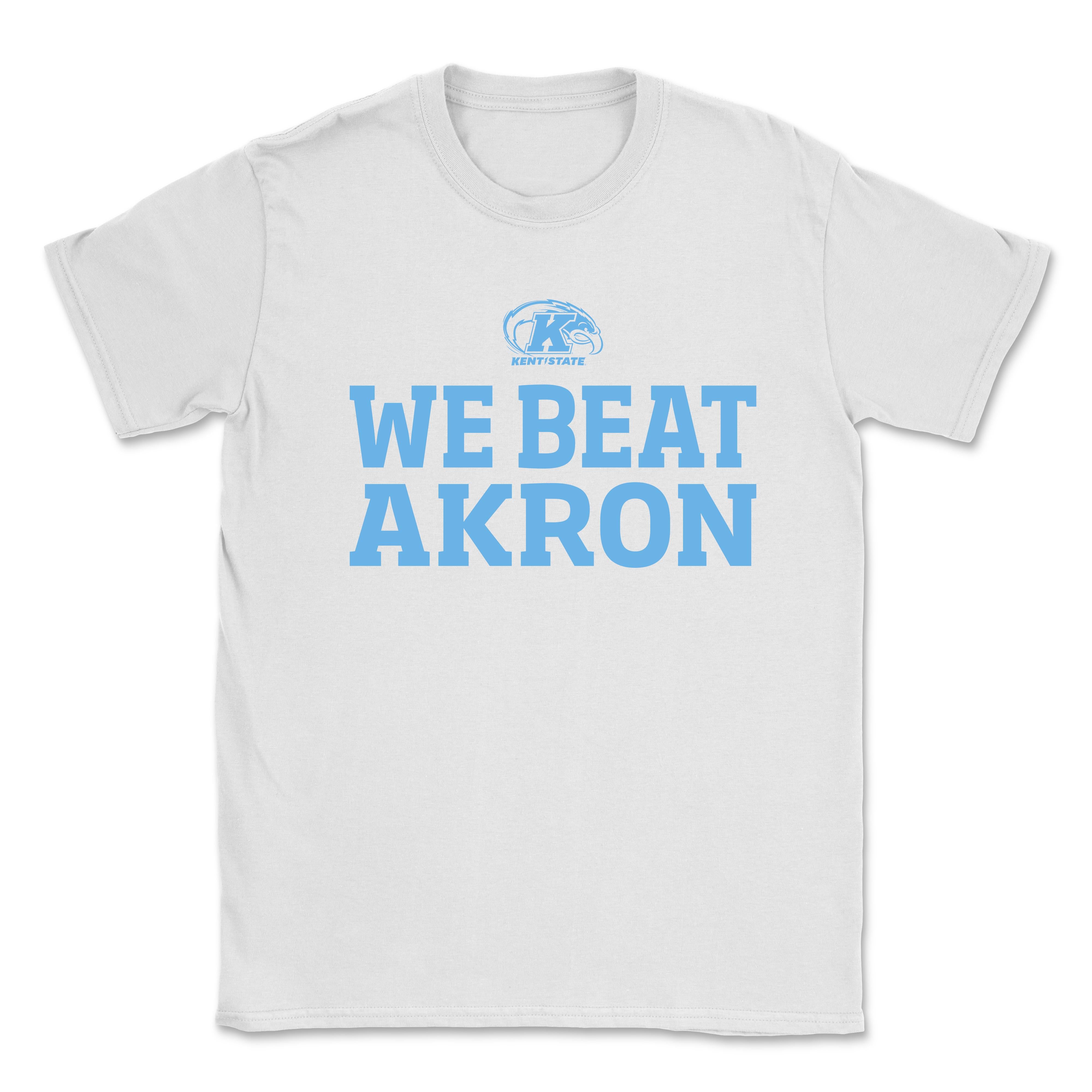 Kent State White We Beat Akron T-Shirt
